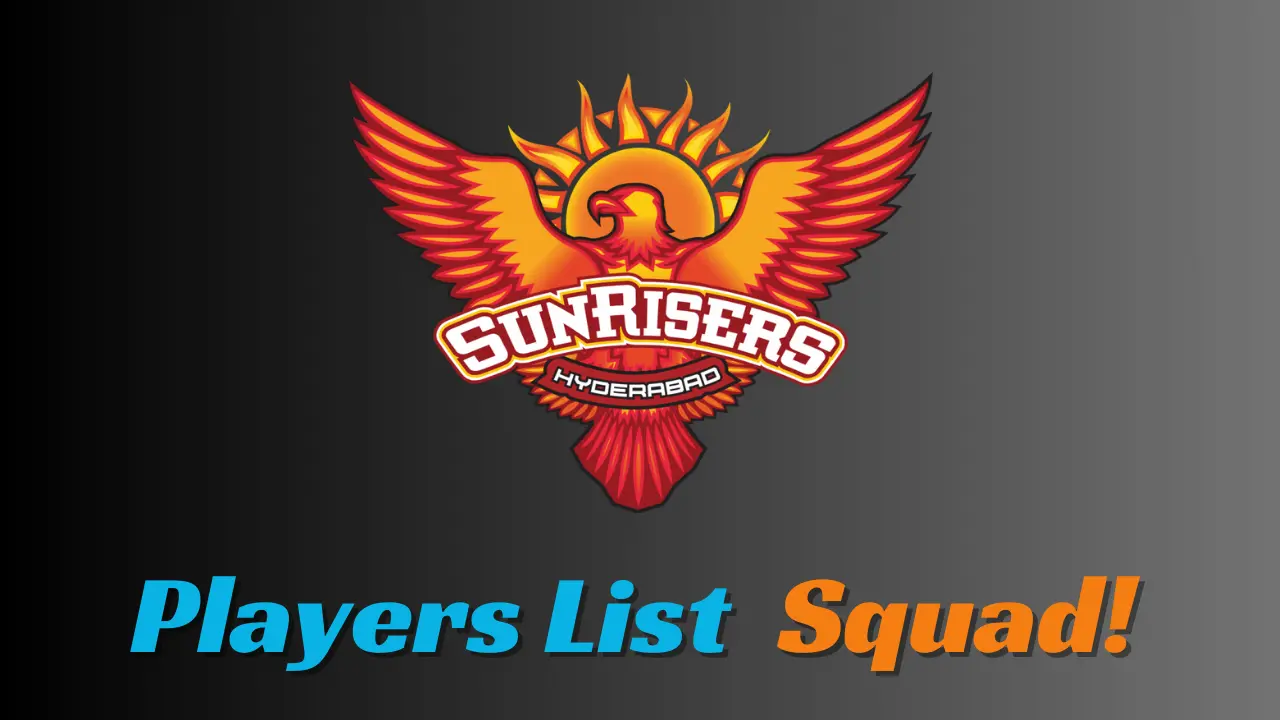 SRH Team 2025 Players List | Sunrisers Hyderabad 2025 Squad